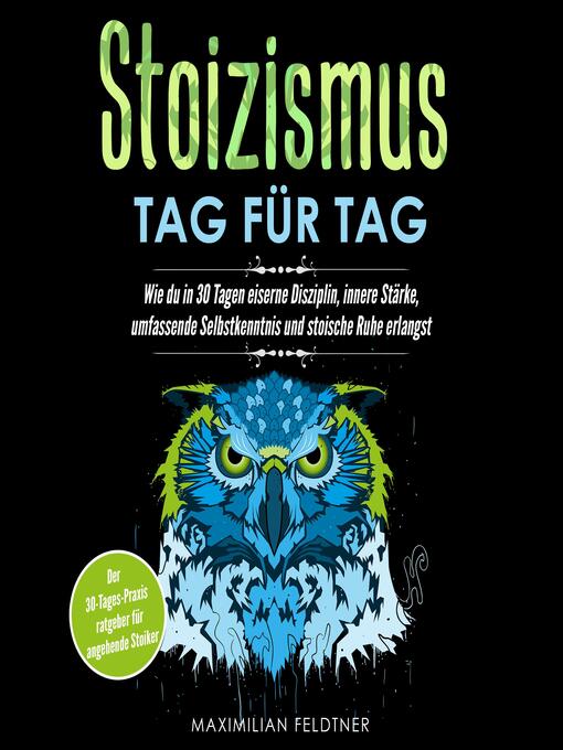 Title details for Stoizismus – Tag für Tag by Maximilian Feldtner - Wait list